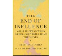 The End of Influence: What Happens When Other Countries Have the Money