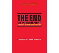 The End of Management and the Rise of Organizational Democracy: 6 (J-B Warren Bennis Series)