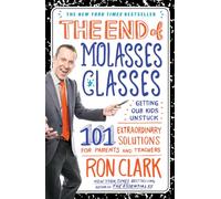 The End of Molasses Classes: Getting Our Kids Unstuck--101 Extraordinary Solutions for Parents and Teachers (Touchstone Book)