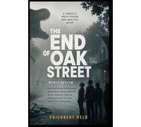 The End of Oak Street Movie Review: An In-Depth Analysis of the Ending, Hidden Details, Dinosaur Mysteries, Themes, Symbolism, Character Development, Sci-Fi Concepts, and the Film's Lasting Impact
