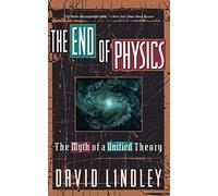 The End Of Physics: The Myth Of A Unified Theory