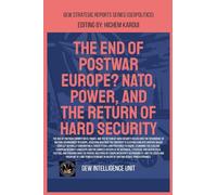 The End Of Postwar Europe? NATO, Power, And The Return Of Hard Security (Geopolitics)