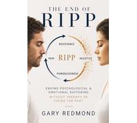 The End of RIPP: Ending Psychological & Emotional Suffering Without Therapy or Fixing the Past