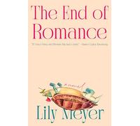 The End of Romance: A Novel