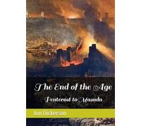 The End of the Age: Pentecost to Masada