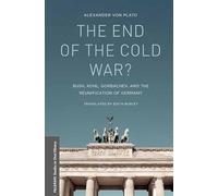 The End of the Cold War (Palgrave Studies in Oral History)