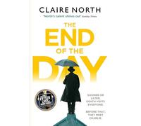 The End Of The Day: Claire North