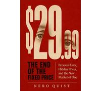 The End of The Fixed Price: Personal Data, Hidden Prices, and the New Market of One