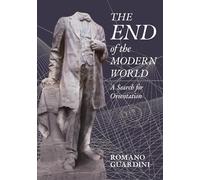 The End of the Modern World: A Search for Orientation