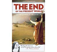 The End of the Present World and the Mysteries of the Future Life