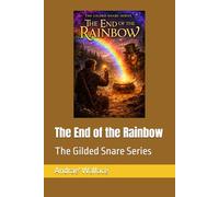 The End of the Rainbow (The Gilded Snare Series)