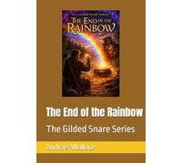 The End of the Rainbow (The Gilded Snare Series)