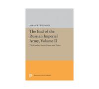 The End Of The Russian Imperial Army Volume Ii by Allan K. Wildman Paperback Book