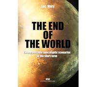 The end of the world: 11 possible apocalyptic scenarios in the short term