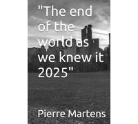 "The end of the world as we knew it 2025"