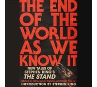 The End of the World As We Know It: New Tales of Stephen King's the Stand