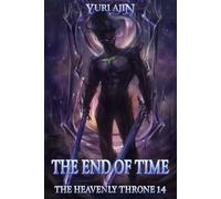The End of Time: A LitRPG Wuxia Series (The Heavenly Throne)