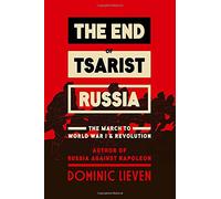 The End of Tsarist Russia: The March to World War I and Revolution