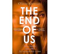 The End of Us: A twisty and unputdownable psychological thriller with a jaw-dropping ending