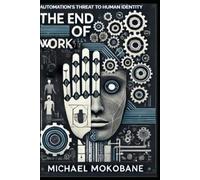The End of Work: Automation's Threat to Human Identity