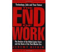 The End of Work: Decline of the Global Labor Force and the Dawn of the Post-Market Era