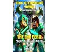 The End Peril (Diary of a Minecraft Zombie: CHRONICLES OF CHARLES AND TINA)