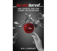 ...the end thereof... The Church and the Gospel of Deception