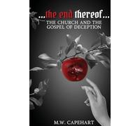 ...the end thereof...: The Church And The Gospel Of Deception