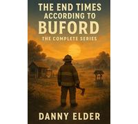 The End Times According to Buford, The Complete Series (Little Man, Big Apocalypse)