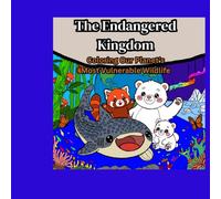 The Endangered Kingdom: Coloring Our Planet’s Most Vulnerable Wildlife