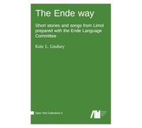 The Ende way: Short stories and songs from Limol prepared with the Ende Language Committee
