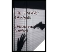 The Ending Savage: Book 3 (The Monster Wants Me Series)