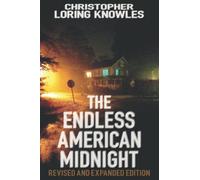 The Endless American Midnight: Dispatches from the Secret Sun