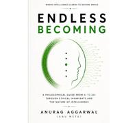 The Endless Becoming: A Philosophical Guide from AI to AGI Through Ethical Invariants and the Nature of Intelligence