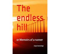 The endless hill: or Memoirs of a runner