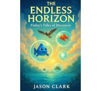 THE ENDLESS HORIZON: 3 (Finley's Tides of Discovery)