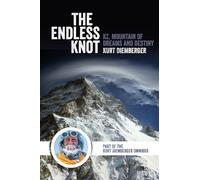 The Endless Knot: K2, Mountain of Dreams and Destiny