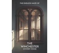 The Endless Maze of the Winchester Mystery House
