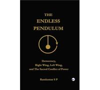 The Endless Pendulum: Democracy, Right Wing, Left Wing, and The Sacred Conflict of Power