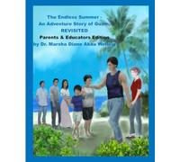 The Endless Summer - An Adventure Story of Guam, REVISITED: Parents & Educators Edition