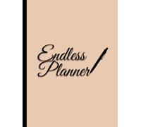The Endless Undated Planner: 2-Year Monthly & Weekly Organizer with Notes & Year-at-a-Glance