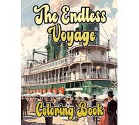 The Endless Voyage Coloring Book: Colouring Pages Of Old Modern Civil And Military Ships Sailing Vessel Transport Liner Navy Galleon Pirate Frigate ... Mindfulness | Kids Adults Teens Seniors