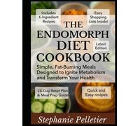The Endomorph Diet Cookbook: “Simple, Fat-Burning Meals Designed to Ignite Metabolism and Transform Your Health.”