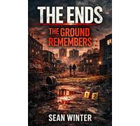 The Ends Book 2: The Ground Remembers