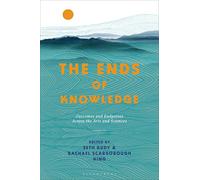 The Ends of Knowledge: Outcomes and Endpoints Across the Arts and Sciences