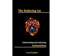 The Enduring Lie: Understanding and Confronting Antisemitism