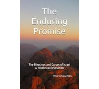 The Enduring Promise: The Blessings and Curses of Israel A Historical Revelation