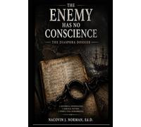 THE ENEMY HAS NO CONSCIENCE: The Diaspora Dossier: 1
