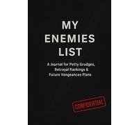 The Enemy Ledger A Journal for Tracking Petty Crimes, Betrayal Scores & Revenge Blueprints: A Grudge Tracker for Adults to Log Betrayals, Score ... for Personal Use or as a Darkly Funny Gift