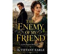 The Enemy Of My Friend: a jane austen retelling: 9 (pride and prejudice variations and sequels new releases)